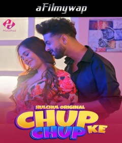 Chup Chup Ke (2024) Part 2 Hulchul Hindi Hot Web Series