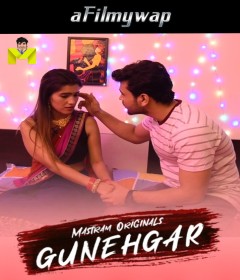 Guneghar (2024) S01 Part 1 Mastram Hindi Hot Web Series