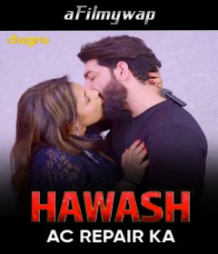 Hawas Ac Repair Wale Ka (2024) Dugru Hindi Hot Short Film