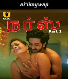 Nurse (2024) Part 1 Ullu Tamil Hot Web Series