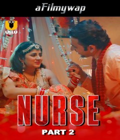 Nurse (2025) Part 2 Ullu Hindi Hot Web Series