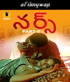 Nurse (2025) Part 2 Ullu Telugu Hot Web Series