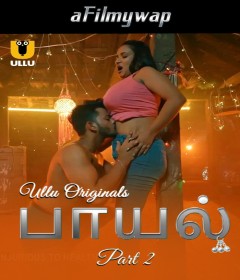 Payal (2025) Part 2 Ullu Tamil Hot Web Series