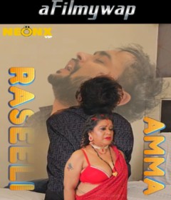 Raseeli Amma (2025) Neonx Hindi Hot Short Film