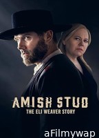 Amish Stud: The Eli Weaver Story (2023) HQ Hindi Dubbed Movie