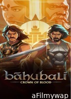 Baahubali Crown of Blood (2024) S01 (EP03 To EP04) Hindi Web Series