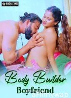 Body Builder Boyfriend (2024) BindasTimes Hindi Hot Short Film