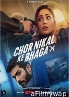 Chor Nikal Ke Bhaga (2023) Hindi Full Movie