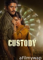 Custody (2023) HQ Hindi Dubbed Movies