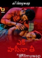 Ek Haseena Thi (2024) Part 1 Ullu Telugu Hot Web Series