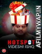 Hotspot (Videshi Ishq) (2021) Hindi Season 1 Complete Shows