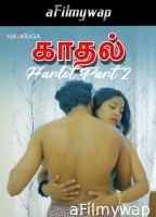 Kadhal Harlot Part 2 (2024) Navarasa Tamil Hot Short Film