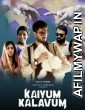 Kaiyum Kalavum (2022) Hindi Season 1 Complete Show