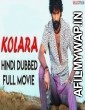 Kolara (2018) Hindi Dubbed Movie