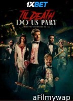 Til Death Do Us Part (2023) HQ Hindi Dubbed Movie