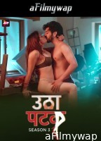 Utha Patak (2024) S03 EP10 To EP12 ALTB Hindi Hot Web Series