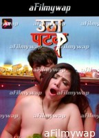 Utha Patak (2024) S03 Part 2 ALTB Hindi Hot Web Series