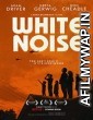 White Noise (2022) Hindi Dubbed Movie