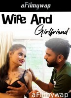 Wife And Girlfriend (2024) Hindi Hot Short Film