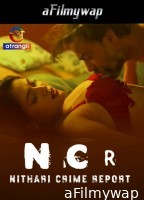  NCR - Nithari Crime Report (2024) S01 Part 1 Atrangii Hindi Hot Web Series